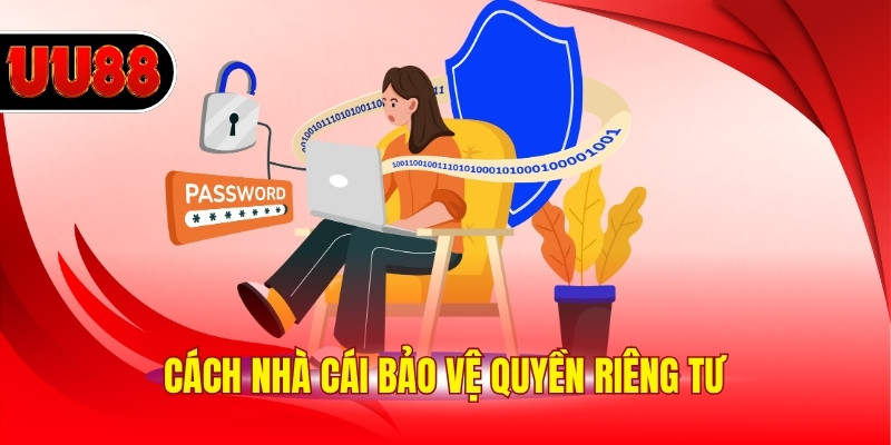 Cách nhà cái bảo vệ quyền riêng tư
