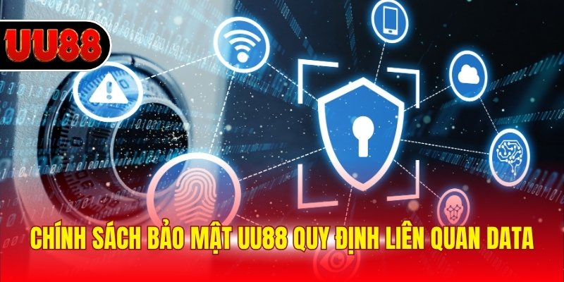Chính sách bảo mật UU88 quy định liên quan data